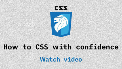 Link to How to CSS with confidence video