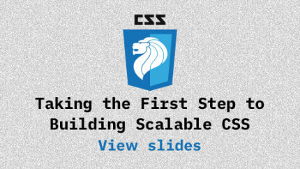 Link to Taking the First Step to Building Scalable CSS video