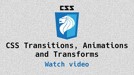 Link to Transitions, Animations and Transforms video