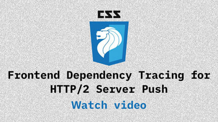 Link to Frontend dependency tracing for HTTP/2 server push video