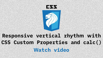 Link to Responsive vertical rhythm with CSS Custom Properties and calc() video