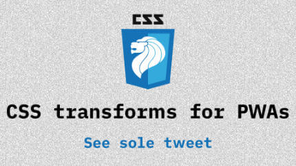 Link to CSS transforms for PWAs video