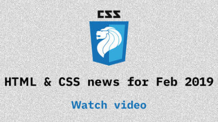 Link to Feb 2019 CSS updates video