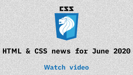 Link to June 2020 CSS updates video