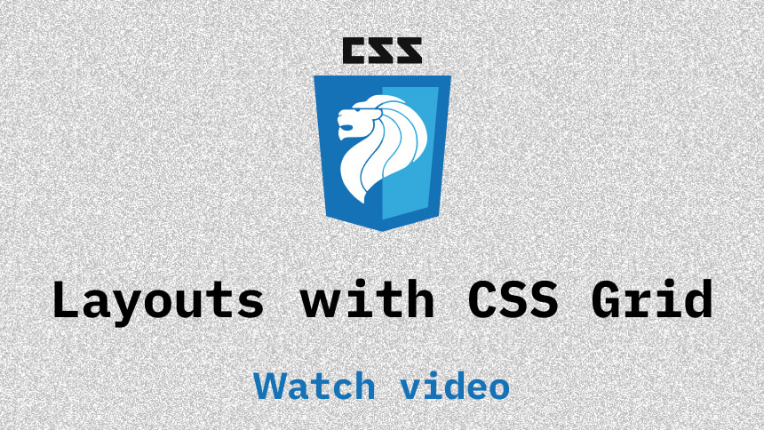 Link to Layouts with CSS Grid video