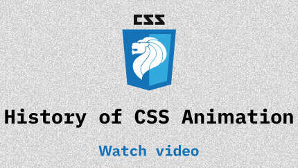 Link to History of CSS Animations video