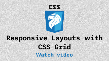 Link to Responsive Layouts with CSS Grid video